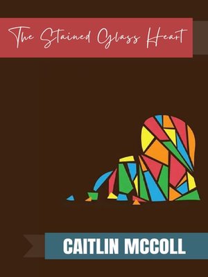 cover image of The Stained Glass Heart